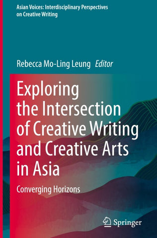 Exploring the Intersection of Creative Writing and Creative Arts in Asia