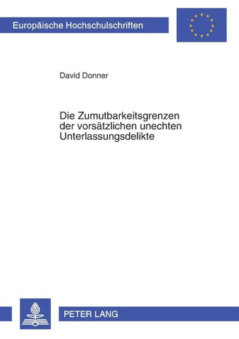 Die Zumutbarkeitsgrenzen der vorsätzlichen unechten Unterlassungsdelikte