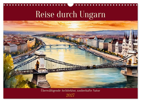 Reise durch Ungarn (Wandkalender 2027 DIN A3 quer), CALVENDO Monatskalender