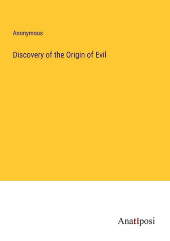 Discovery of the Origin of Evil