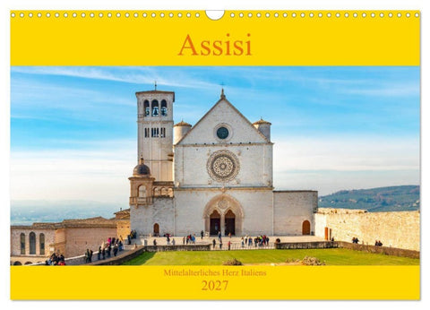 Assisi - Mittelalterliches Herz Italiens (Wandkalender 2027 DIN A3 quer), CALVENDO Monatskalender