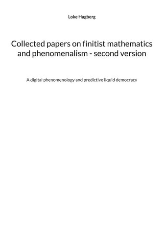 Collected papers on finitist mathematics and phenomenalism - second version