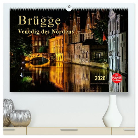 Brügge - Venedig des Nordens (hochwertiger Premium Wandkalender 2026 DIN A2 quer), Kunstdruck in Hochglanz