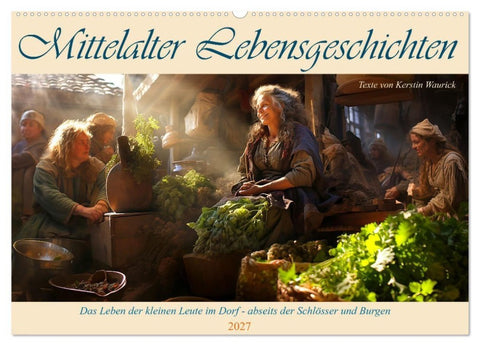 Mittelalter Lebensgeschichten (Wandkalender 2027 DIN A2 quer), CALVENDO Monatskalender