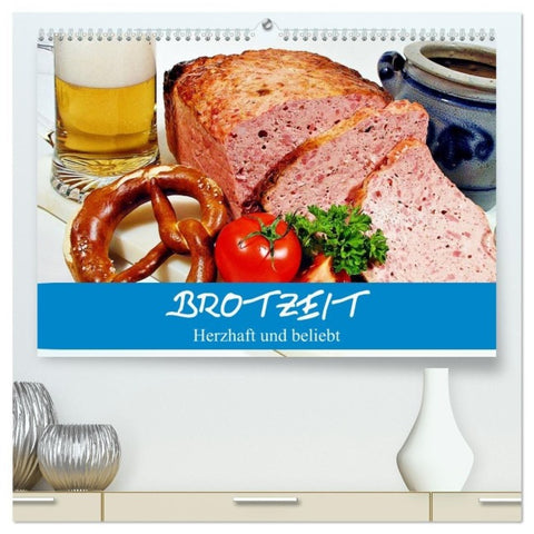 Brotzeit. Herzhaft und beliebt (hochwertiger Premium Wandkalender 2027 DIN A2 quer), Kunstdruck in Hochglanz