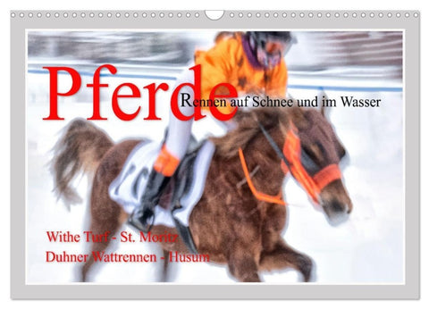 Pferde-Rennen auf Schnee und im Wasser (Wandkalender 2027 DIN A3 quer), CALVENDO Monatskalender