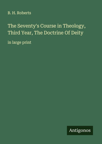 The Seventy's Course in Theology, Third Year, The Doctrine Of Deity