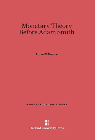 Monetary Theory Before Adam Smith