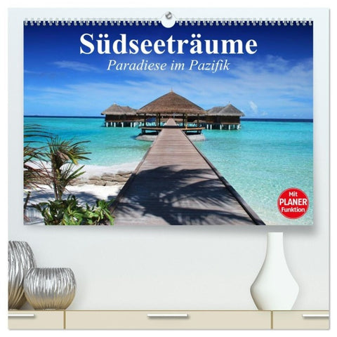 Südseeträume. Paradiese im Pazifik (hochwertiger Premium Wandkalender 2027 DIN A2 quer), Kunstdruck in Hochglanz
