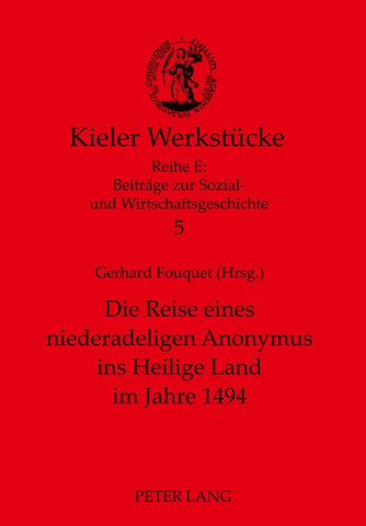 Die Reise eines niederadeligen Anonymus ins Heilige Land im Jahre 1494