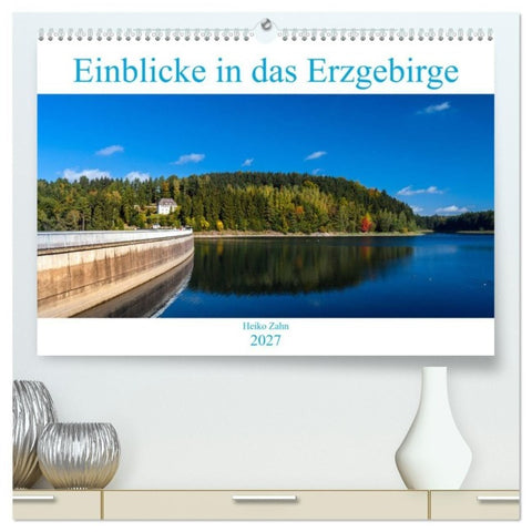 Einblicke in das Erzgebirge (hochwertiger Premium Wandkalender 2027 DIN A2 quer), Kunstdruck in Hochglanz