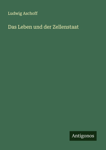 Das Leben und der Zellenstaat