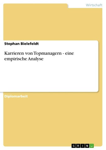 Karrieren von Topmanagern - eine empirische Analyse