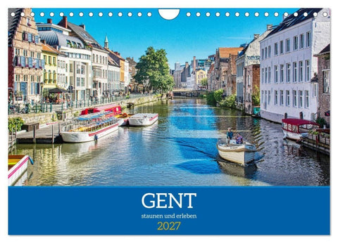 Gent - staunen und erleben (Wandkalender 2027 DIN A4 quer), CALVENDO Monatskalender