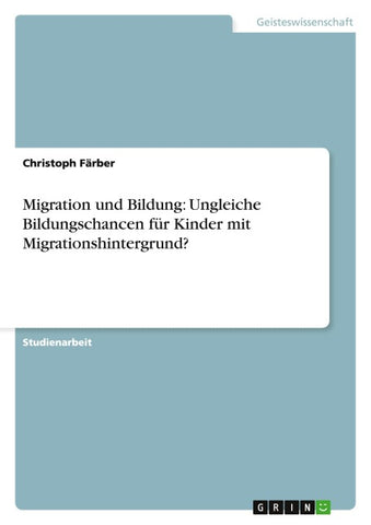 Migration und Bildung: Ungleiche Bildungschancen für Kinder mit Migrationshintergrund?