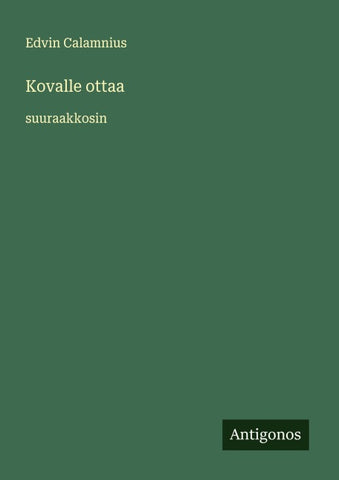 Kovalle ottaa