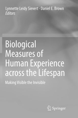 Biological Measures of Human Experience across the Lifespan
