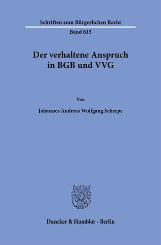 Der verhaltene Anspruch in BGB und VVG