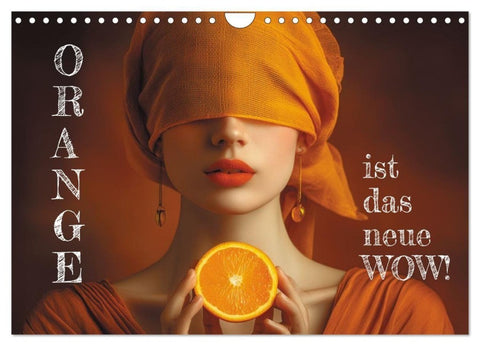 Orange ist das neue WOW! (Wandkalender 2027 DIN A4 quer), CALVENDO Monatskalender