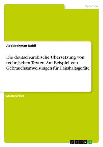 Die deutsch-arabische Übersetzung von technischen Texten. Am Beispiel von Gebrauchsanweisungen für Haushaltsgeräte