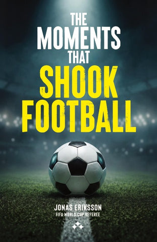 The Moments That Shook Football