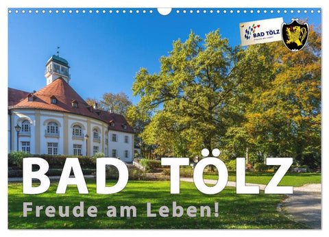 Bad Tölz - Freude am Leben! (Wandkalender 2026 DIN A3 quer), CALVENDO Monatskalender
