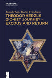 Theodor Herzl’s Zionist Journey – Exodus and Return