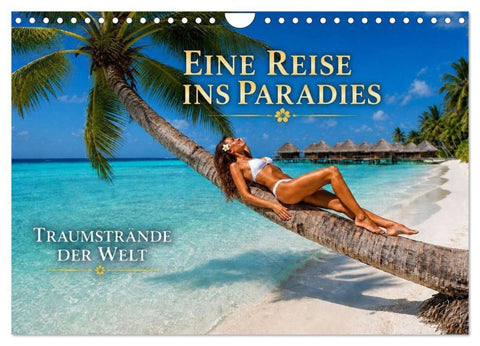 Eine Reise ins Paradies, Traumstrände der Welt (Wandkalender 2027 DIN A4 quer), CALVENDO Monatskalender