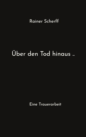 Über den Tod hinaus ..