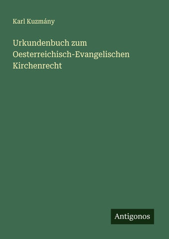 Urkundenbuch zum Oesterreichisch-Evangelischen Kirchenrecht