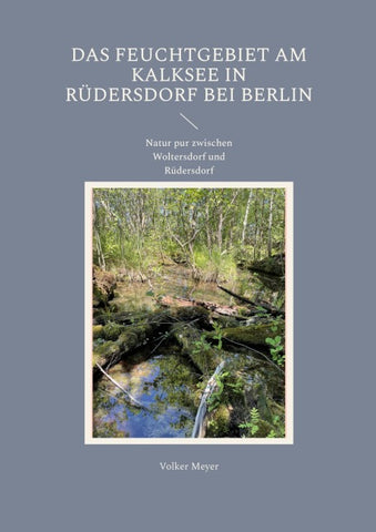 Das Feuchtgebiet am Kalksee in Rüdersdorf bei Berlin