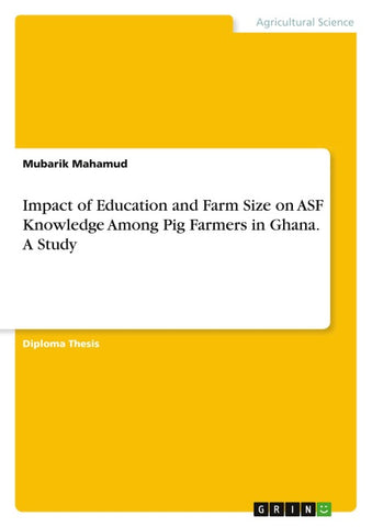 Impact of Education and Farm Size on ASF Knowledge Among Pig Farmers in Ghana. A Study