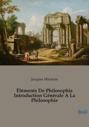 Éléments De Philosophie Introduction Générale A La Philosophie