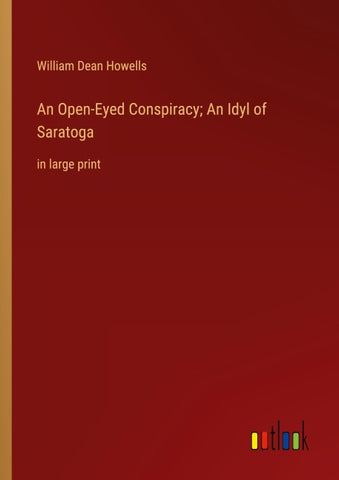 An Open-Eyed Conspiracy; An Idyl of Saratoga