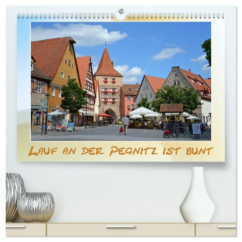 Lauf an der Pegnitz ist bunt (hochwertiger Premium Wandkalender 2026 DIN A2 quer), Kunstdruck in Hochglanz