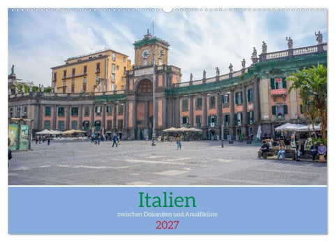 Italien - zwischen Dolomiten und Amalfiküste (Wandkalender 2027 DIN A2 quer), CALVENDO Monatskalender