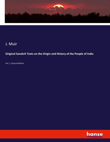 Original Sanskrit Texts on the Origin and History of the People of India