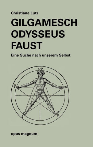 Gilgamesch - Odysseus - Faust
