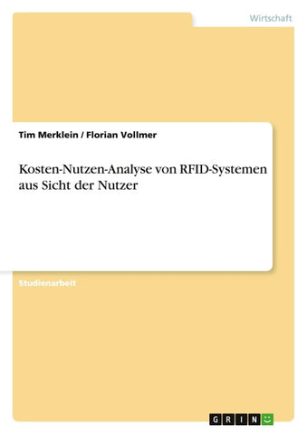 Kosten-Nutzen-Analyse von RFID-Systemen aus Sicht der Nutzer