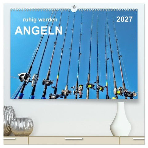Ruhig werden - Angeln (hochwertiger Premium Wandkalender 2027 DIN A2 quer), Kunstdruck in Hochglanz