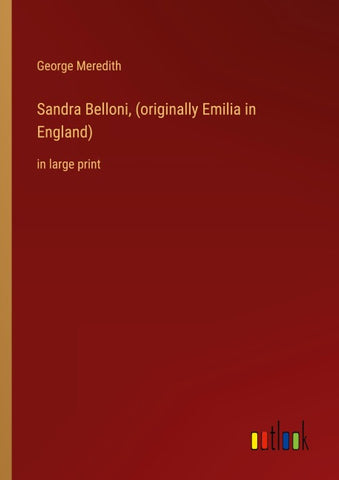 Sandra Belloni, (originally Emilia in England)