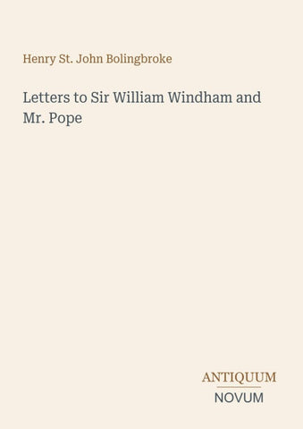 Letters to Sir William Windham and Mr. Pope