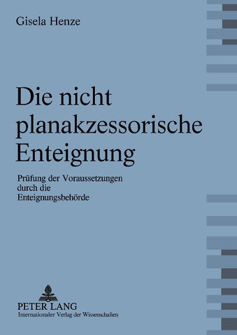 Die nicht planakzessorische Enteignung