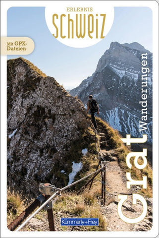 Kümmerly+Frey Erlebnis Schweiz Gratwanderungen - Wanderführer