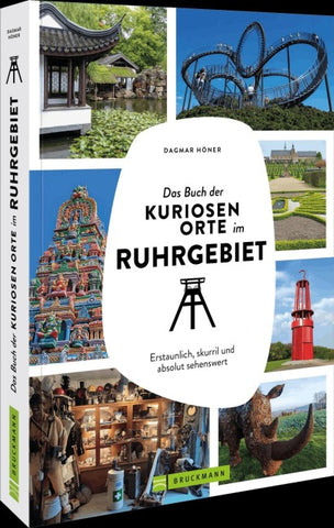 Das Buch der kuriosen Orte im Ruhrgebiet