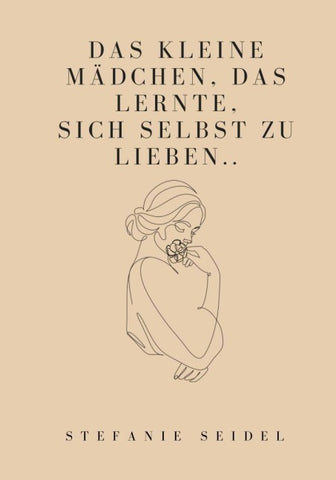 Das kleine Mädchen, das lernte, sich zu lieben...