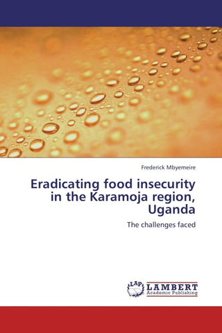 Eradicating food insecurity in the Karamoja region, Uganda