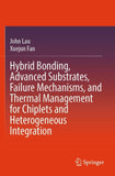 Hybrid Bonding, Advanced Substrates, Failure Mechanisms, and Thermal Management for Chiplets and Heterogeneous Integration