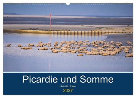 Picardie und Somme (Wandkalender 2027 DIN A2 quer), CALVENDO Monatskalender