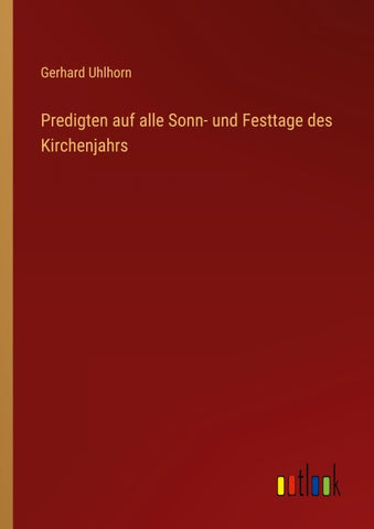 Predigten auf alle Sonn- und Festtage des Kirchenjahrs